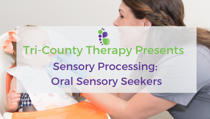 Sensory Processing: Oral Sensory Seekers
