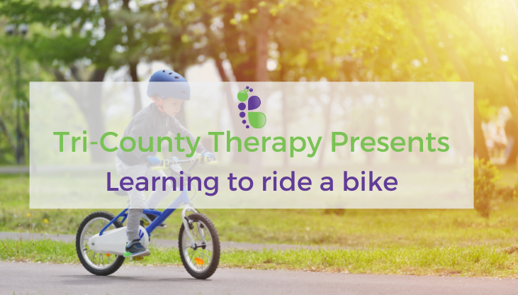 Learning to Ride a Bike Tri County Therapy Pediatric Therapy